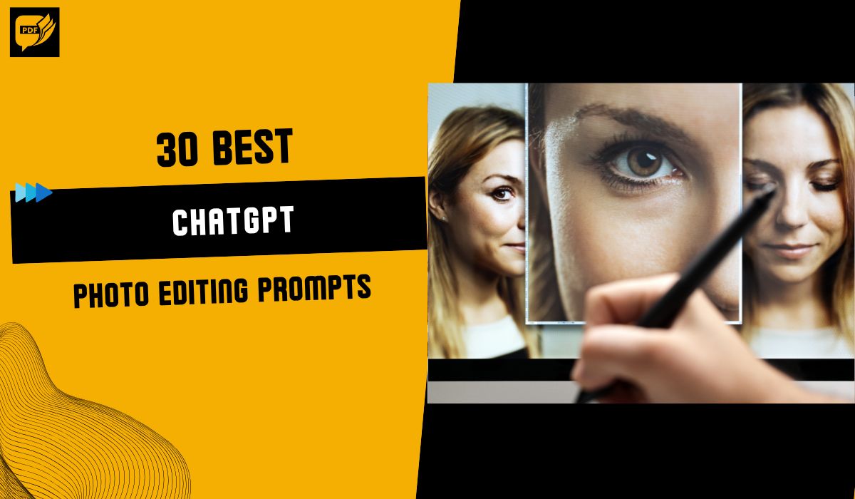 30 Best ChatGPT Photo Editing Prompts to Enhance Your Images