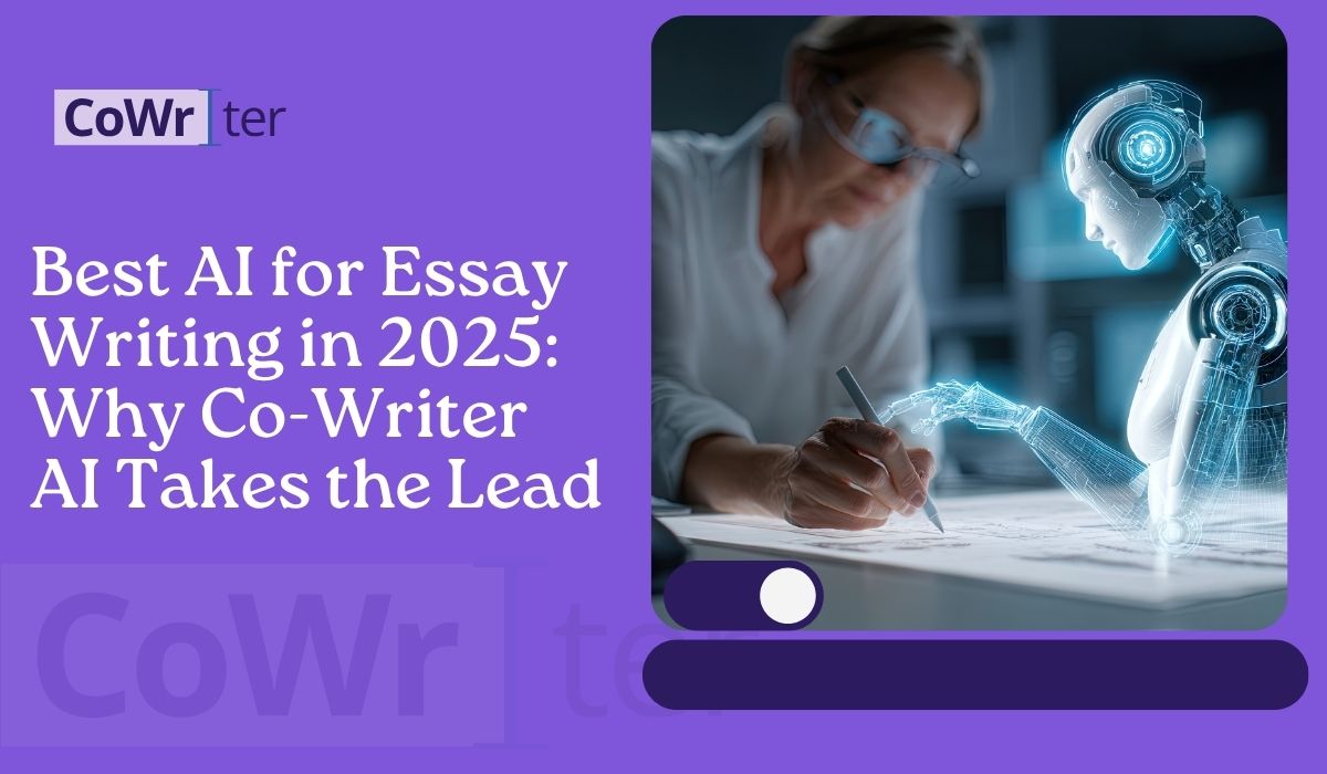 Best AI for Essay Writing in 2025: Why Co-Writer AI Takes the Lead
