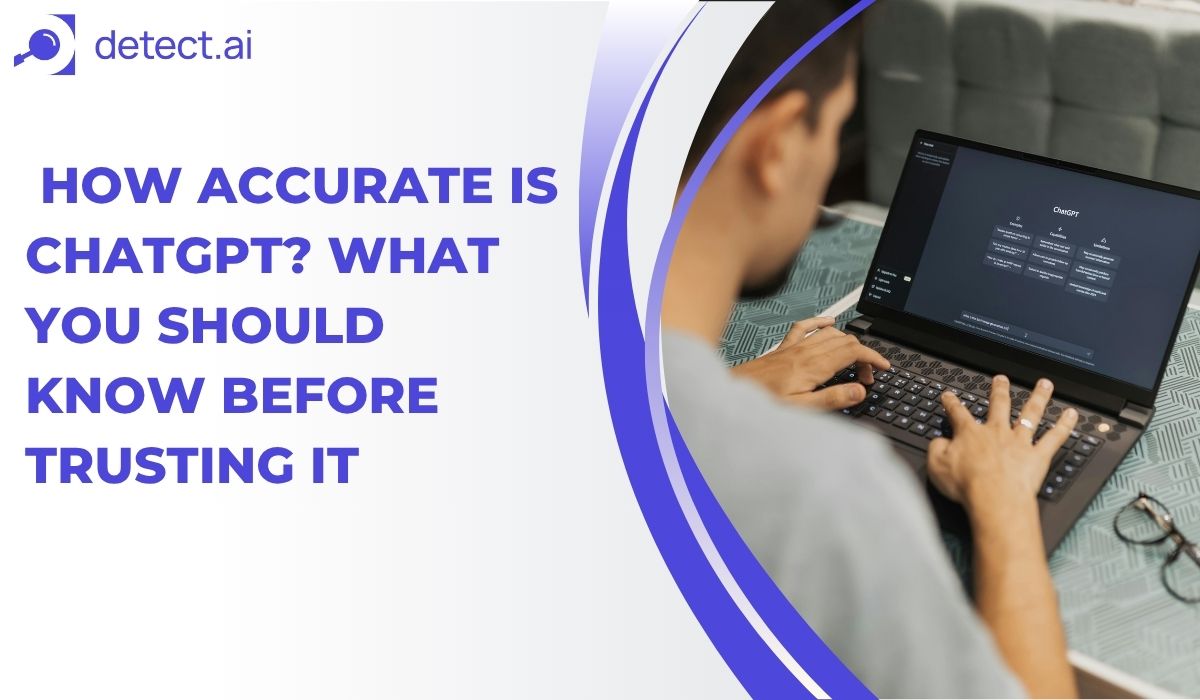 How Accurate Is ChatGPT? What You Should Know Before Trusting It