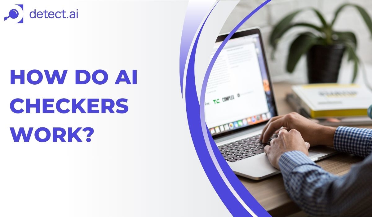 How do AI checkers work?  The tech behind these tools