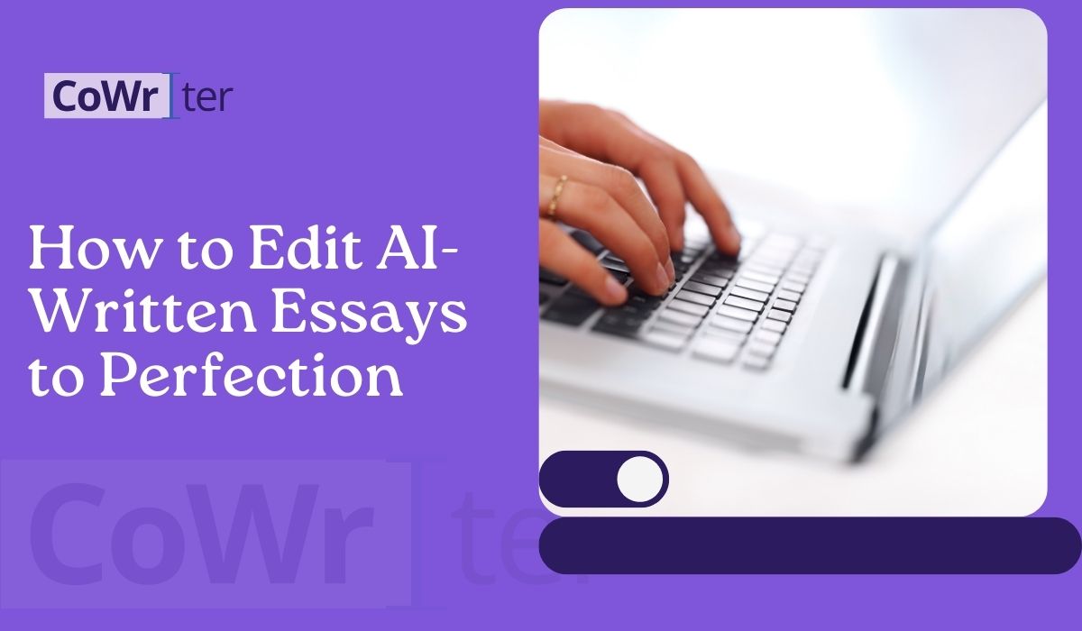 How to Edit AI Written Essays to Perfection