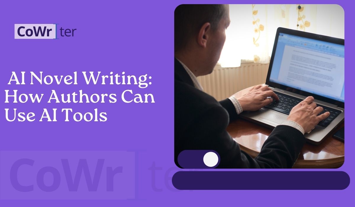 AI Novel Writing: How Authors Can Use AI Tools