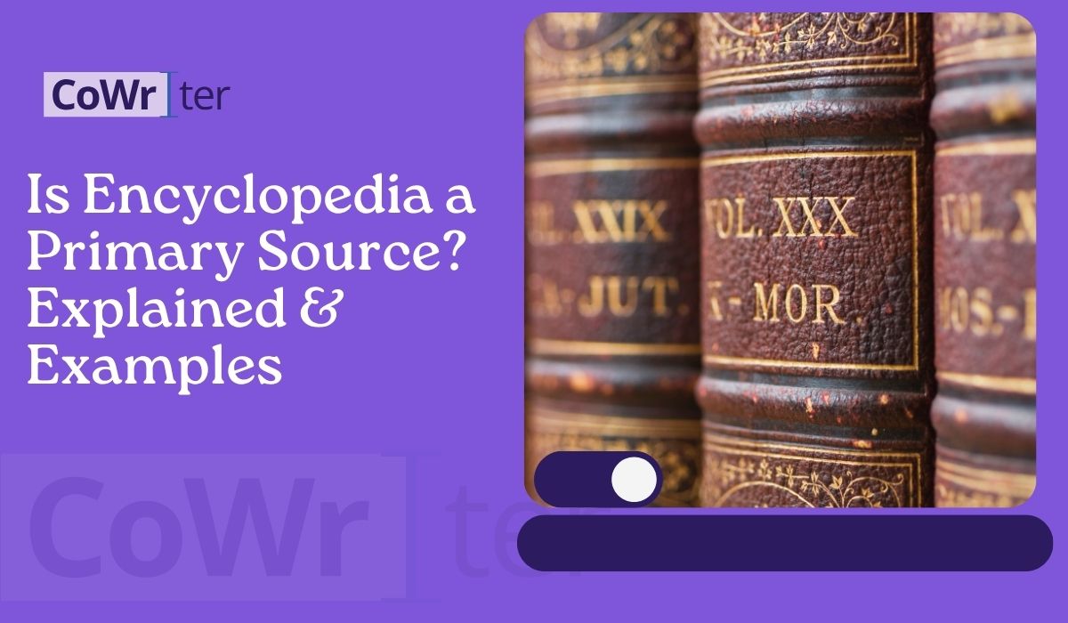 Is Encyclopedia a Primary Source? Explained & Examples