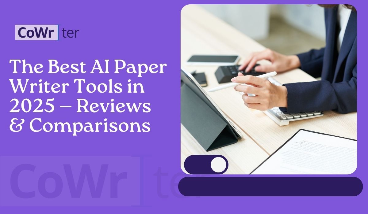 The Best AI Paper Writer Tools in 2025 — Reviews & Comparisons