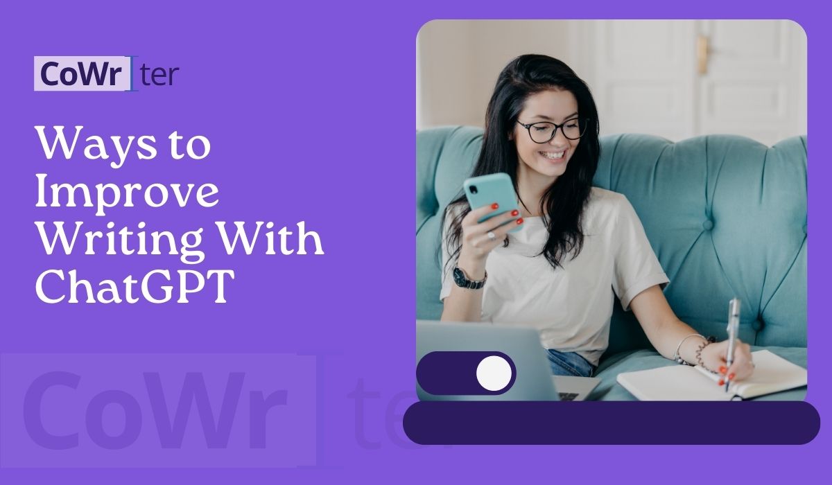 6 Ways to Improve Writing With ChatGPT