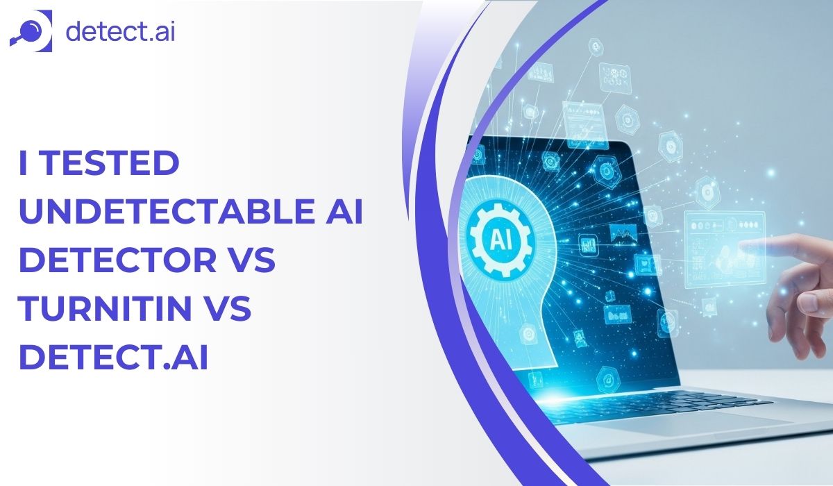 I tested undetectable ai detector vs turnitin vs Detect.ai