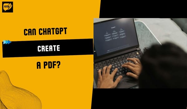 Can ChatGPT Create a PDF? Best Methods, Tools & Workarounds