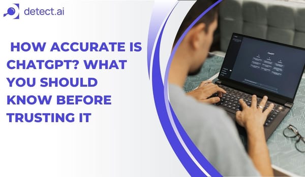 How Accurate Is ChatGPT? What You Should Know Before Trusting It