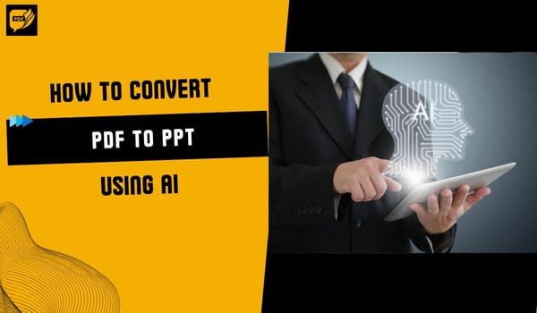 How To Convert PDF to PPT Using AI: Easy & Fast Methods