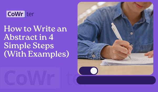 How to Write an Abstract in 4 Simple Steps (With Examples)