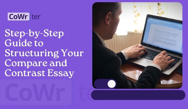 Step-by-Step Guide to Structuring Your Compare and Contrast Essay