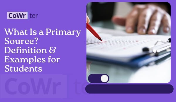 What Is a Primary Source? Definition & Examples for Students