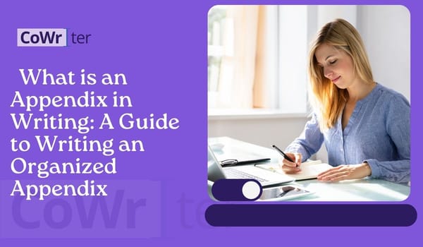 What is an Appendix in Writing: A Guide to Writing an Organized Appendix