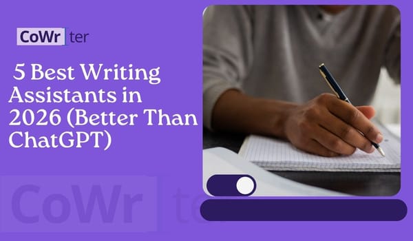 5 Best Writing Assistants in 2026 (Better Than ChatGPT)